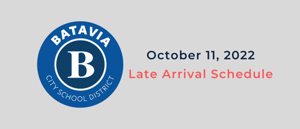 October 11,  2022 Late Arrival Schedule