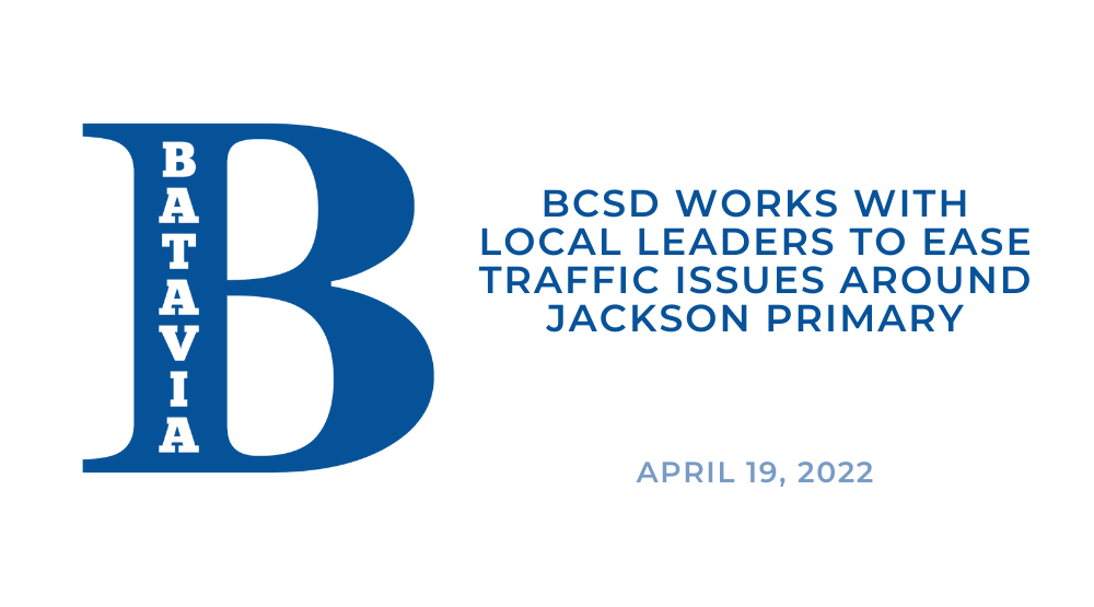 ​Blue B Batavia Logo, Batavia City School District, Batavia Police Department and City Church Join Forces To Ease Traffic Issues Around Jackson Primary, April 19, 2022