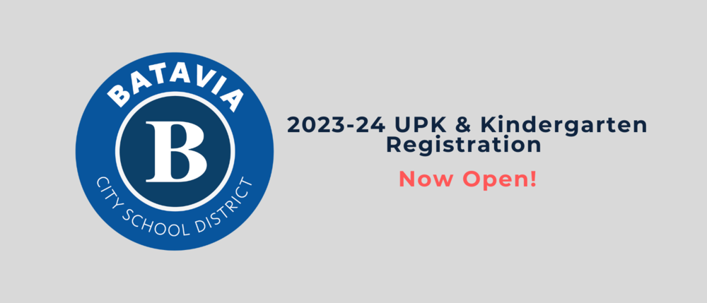Batavia City School District  2023-24 Universal Pre-Kindergarten and Kindergarten Registration Now Open
