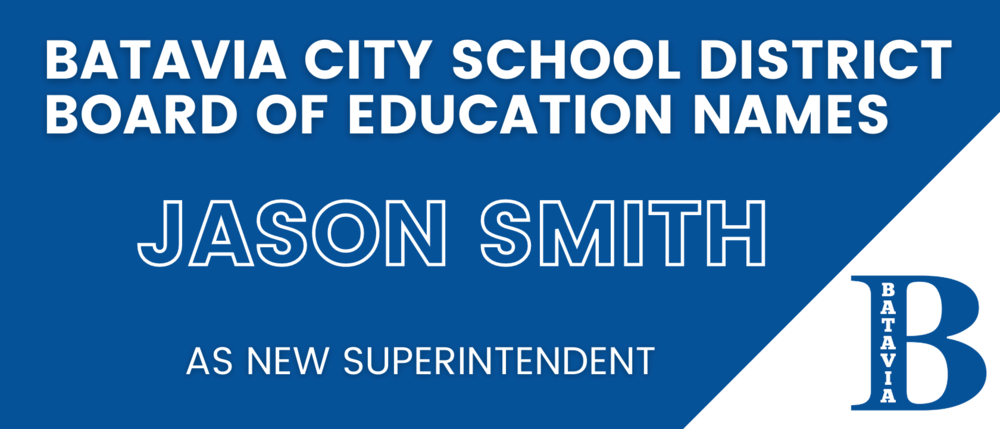 Batavia City School District Board of Education  Names Jason Smith As New Superintendent