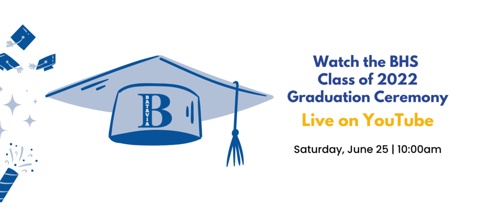 Watch the BHS Class of 2022 Graduation Ceremony Live on YouTube | Saturday, June 25 at 10:00am