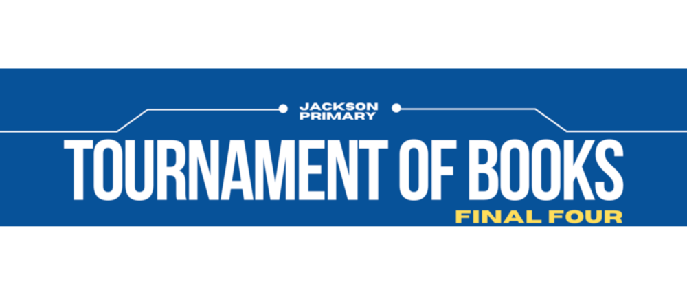 Jackson Primary Tournament of Books: Final Four