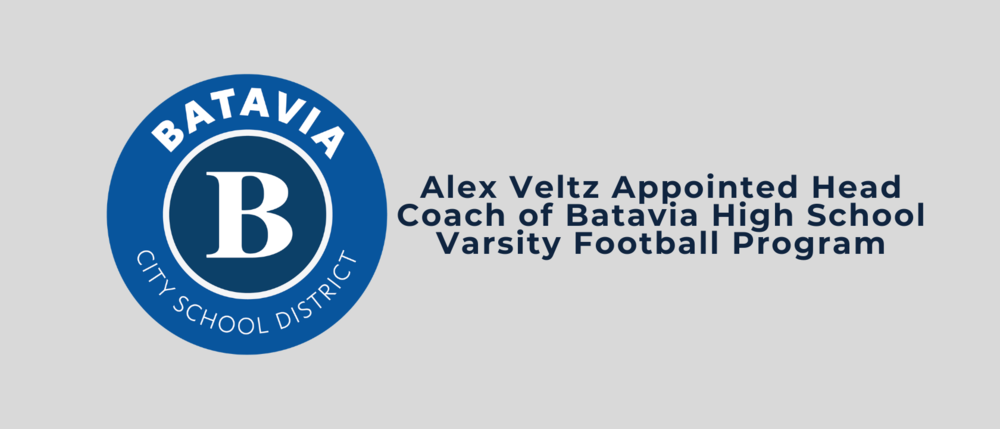ALEX VELTZ APPOINTED HEAD COACH OF  BATAVIA HIGH SCHOOL VARSITY FOOTBALL PROGRAM