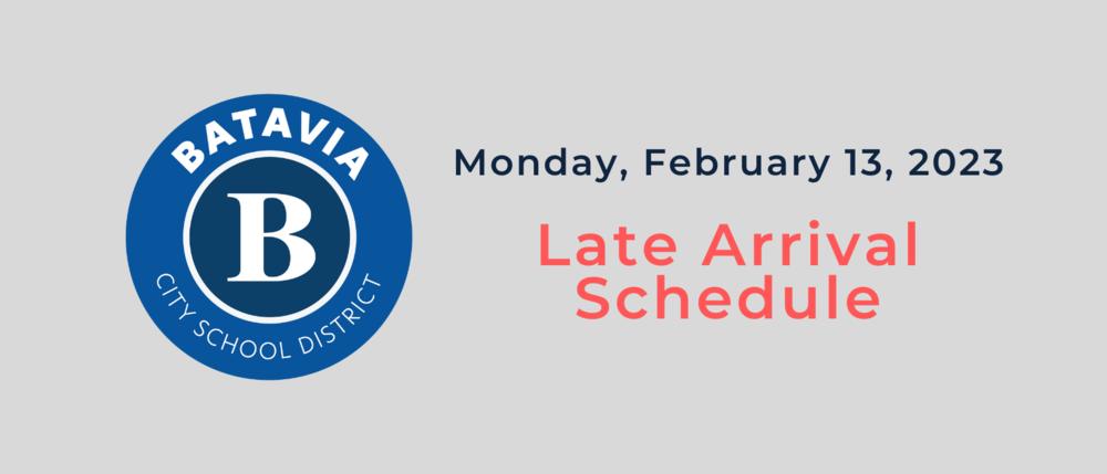 Monday, February 13, 2023: Late Arrival Schedule