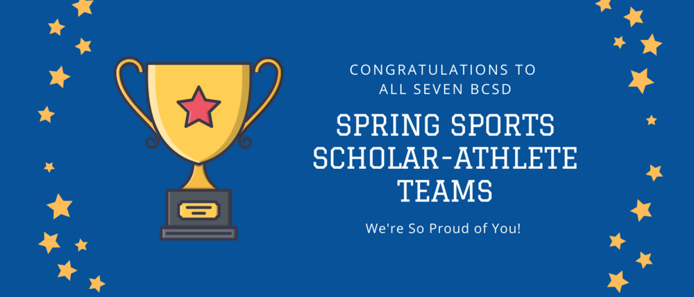 Trophy | Congratulations to all seven BCSD Spring Sports Scholar-Athlete Teams | We're so proud of you! 
